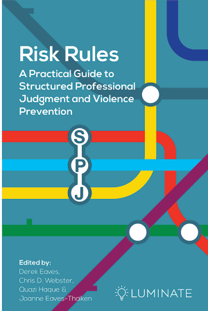 Risk Rules: A Practical Guide to Structured Professional Judgment and Violence Prevention