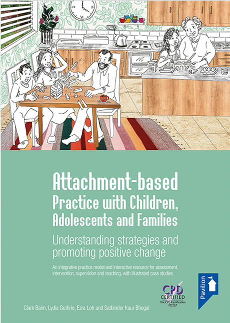 Attachment-based Practice with Children, Adolescents and Families: Understanding Strategies and Promoting Positive Change book cover image